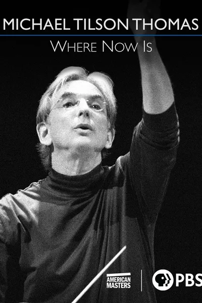 Michael Tilson Thomas: Where Now Is