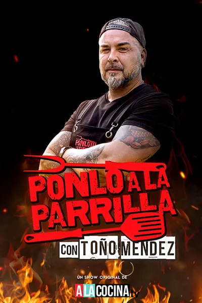 Ponlo a la Parrilla con Toño Mendez