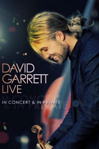 David Garrett LIVE - In Concert & In Private