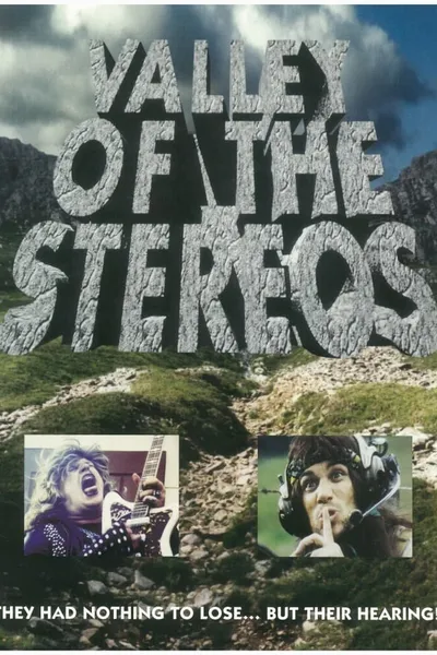 Valley of the Stereos