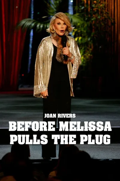 Joan Rivers: Before Melissa Pulls the Plug