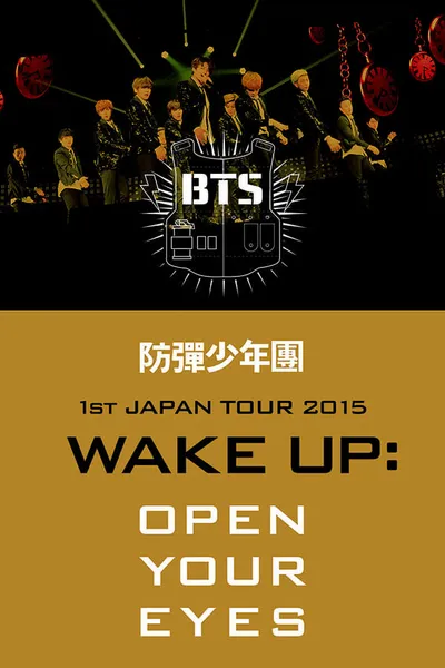 BTS 1st JAPAN TOUR 2015「WAKE UP:OPEN YOUR EYES」