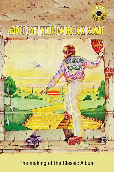 Classic Albums - Elton John - Goodbye Yellow Brick Road