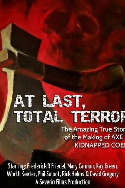 At Last... Total Terror! - The Incredible True Story of 'Axe' and 'Kidnapped Coed