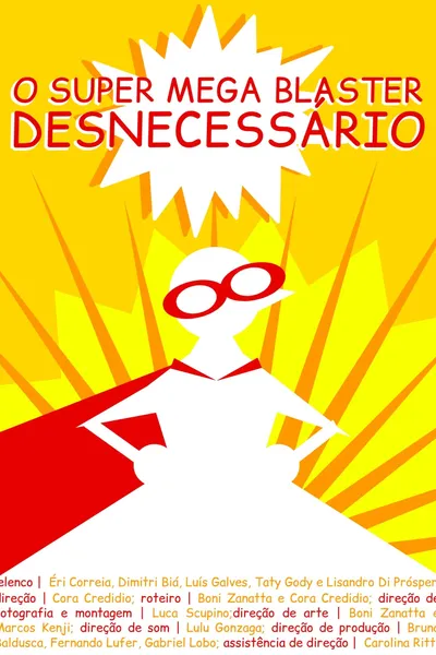 O Super Mega Bláster Desnecessário