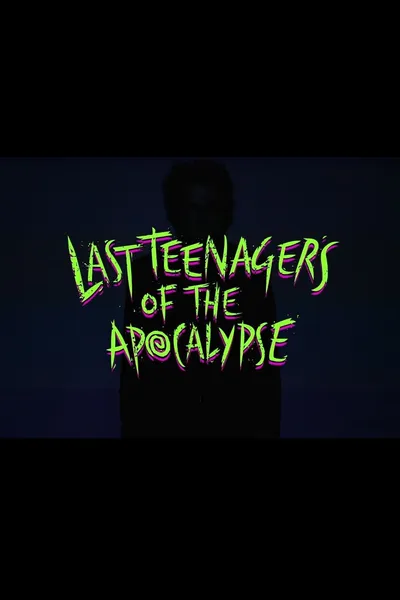 Last Teenagers of the Apocalypse