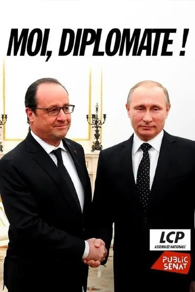 « Moi, diplomate ! » - Le monde de François Hollande