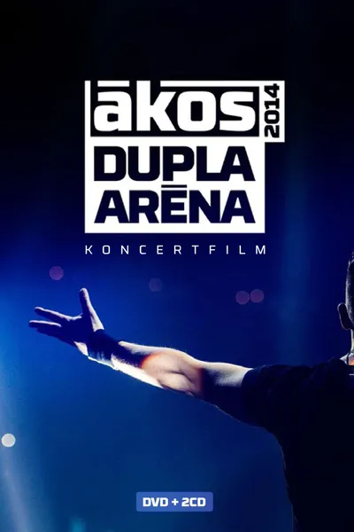 Ákos: Dupla aréna 2014