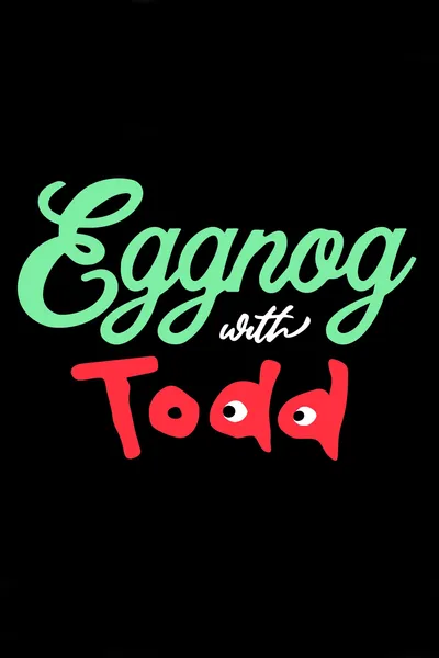 Eggnog with Todd