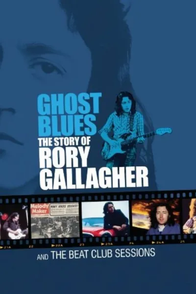 Ghost Blues: The Story of Rory Gallagher