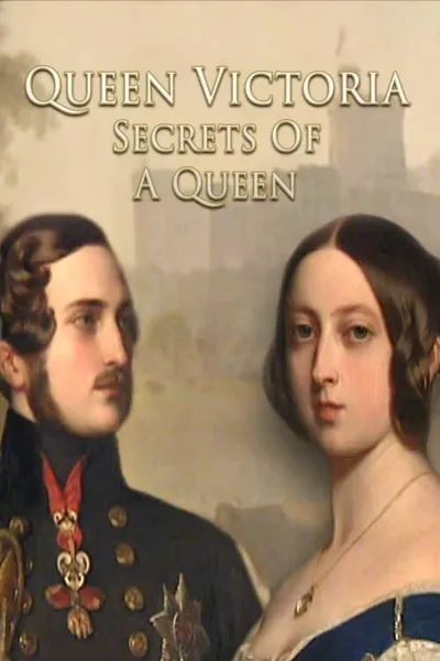 Queen Victoria: Secrets of a Queen