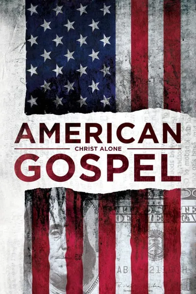 American Gospel: Christ Alone