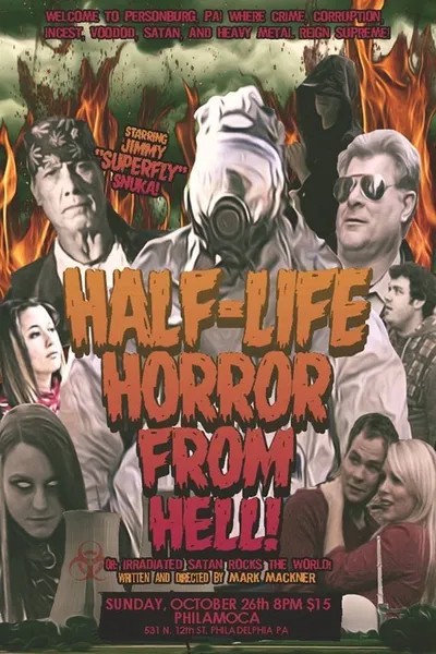 The Half-Life Horror from Hell or: Irradiated Satan Rocks the World!