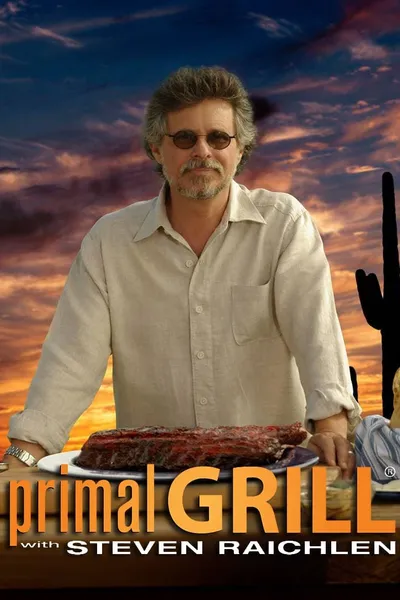 Primal Grill with Steven Raichlen