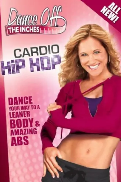 Dance Off The Inches: Cardio Hip Hop