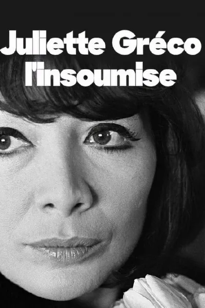 Juliette Gréco, l'insoumise