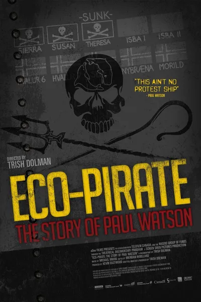 Eco-Pirate: The Story of Paul Watson