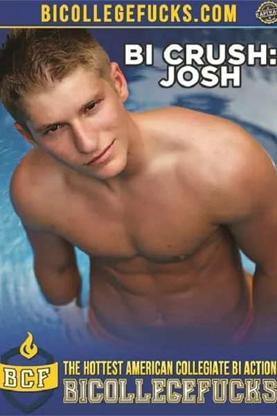 Bi Crush: Josh