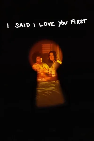 I Said I Love You First