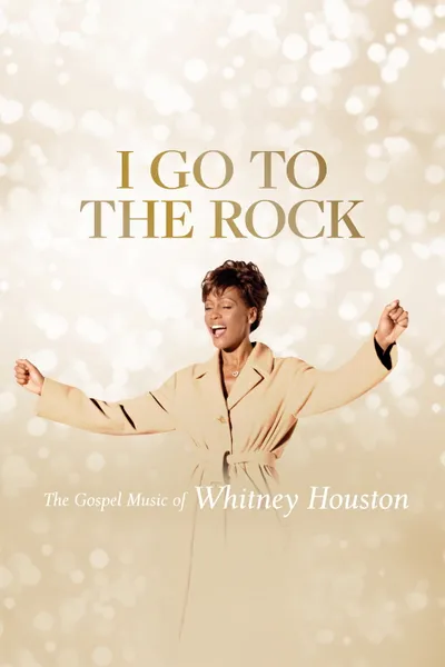 I Go to the Rock: The Gospel Music of Whitney Houston