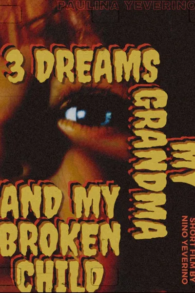 3 Dreams My Grandma and My Broken Child