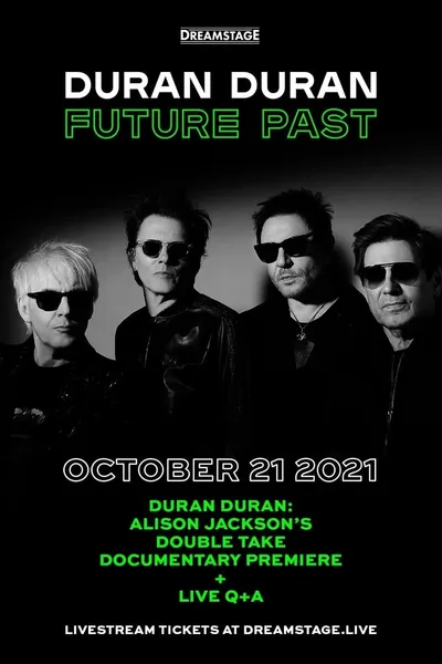 Duran Duran:  Future Past - Live in Concert on DREAMSTAGE