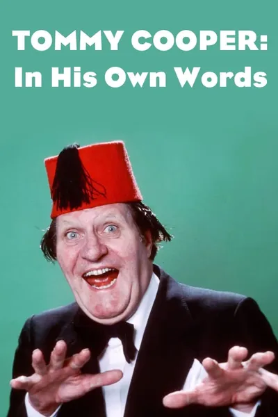 Tommy Cooper: In His Own Words