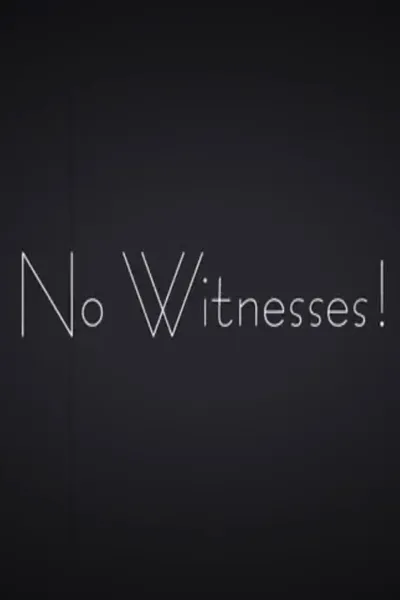 No Witnesses!