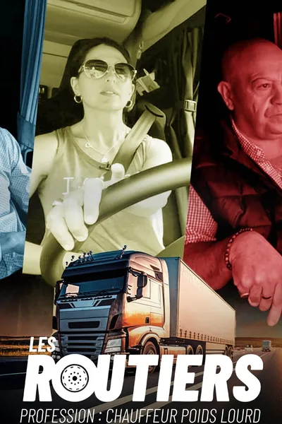 Les routiers : Profession chauffeur poids lourd