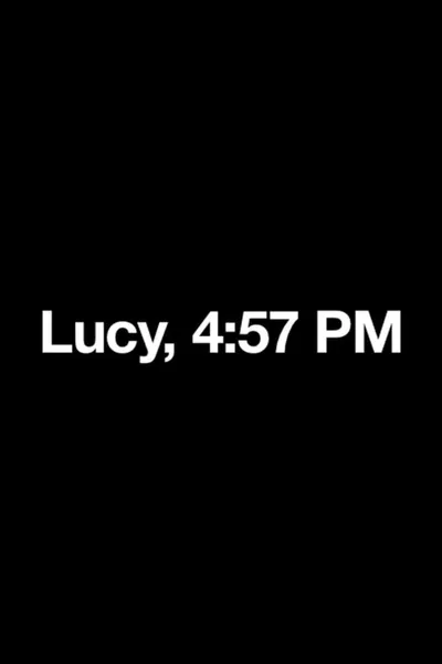 Lucy, 4:57 PM