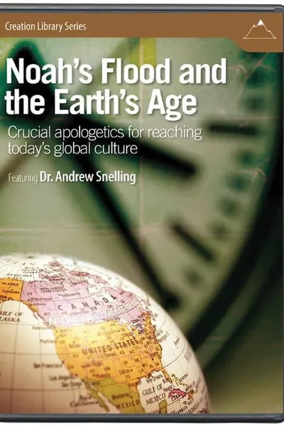 Noah’s Flood and the Earth’s Age: Crucial Apologetics for Reaching Today’s Global Culture