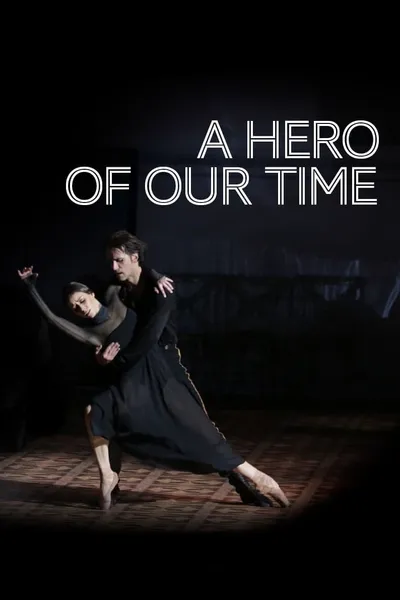 Bolshoi Ballet: A Hero of Our Time