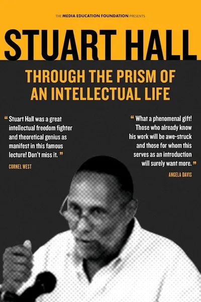 Stuart Hall: Through the Prism of an Intellectual Life