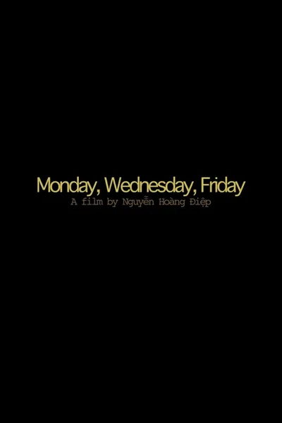 Monday, Wednesday, Friday