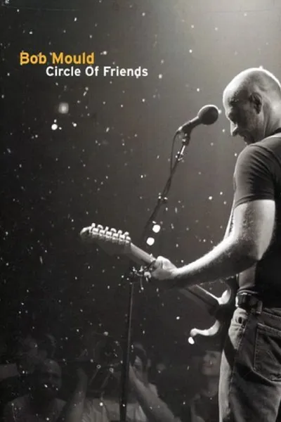 Bob Mould: Circle of Friends