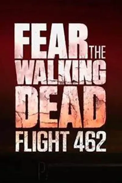 Fear the Walking Dead: Flight 462