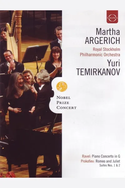 Nobel Prize Concert: Martha Argerich; Royal Stockholm Philharmonic Orchestra; Yuri Temirkanov - Ravel, Prokofiev, Chopin, Shostakovich