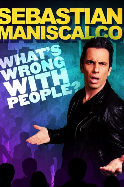 Sebastian Maniscalco: What's Wrong with People?