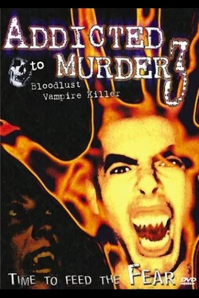 Addicted to Murder 3: Bloodlust