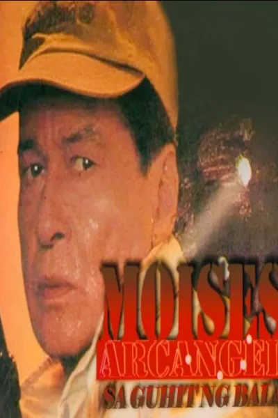 Moises Arcanhel: Sa Guhit Ng Bala