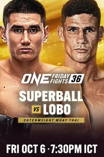 ONE Friday Fights 36: Superball vs. Lobo