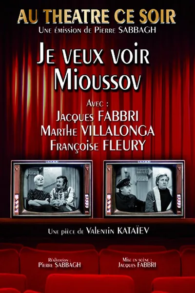 Je veux voir Mioussov