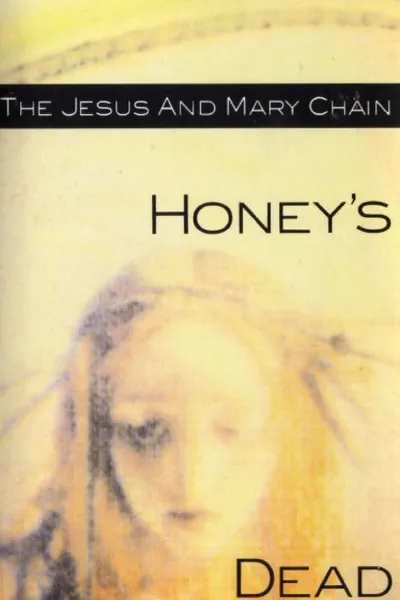 The Jesus and Mary Chain: Honey's Dead