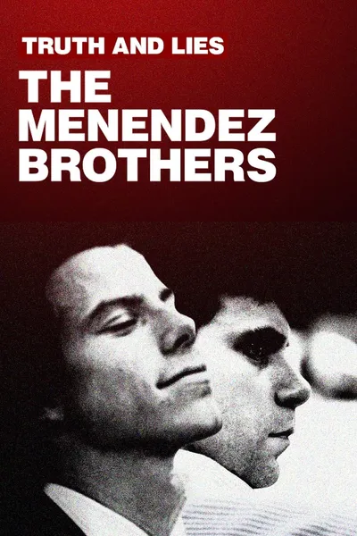 Truth and Lies: The Menendez Brothers