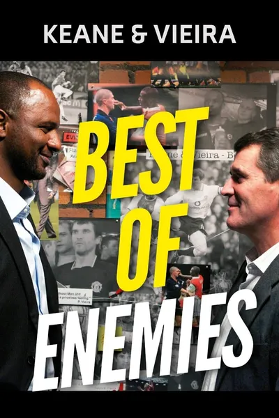 Keane & Vieira: Best of Enemies