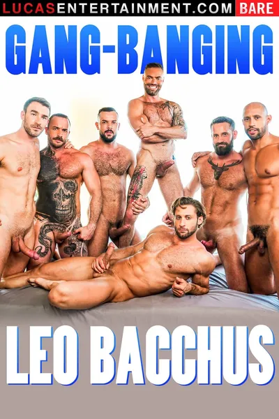 Gang-Banging Leo Bacchus