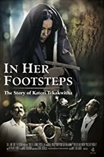 In Her Footsteps: The Story of Kateri Tekakwitha