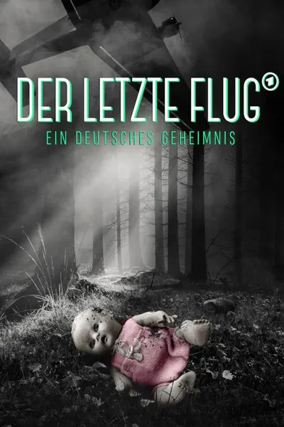 Der letzte Flug - Ein deutsches Geheimnis