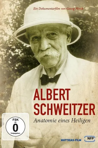 Albert Schweitzer - Anatomie eines Heiligen