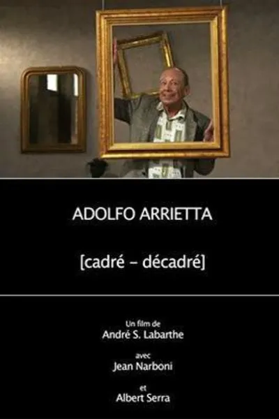 Adolfo Arrietta, (cadré - décadré)